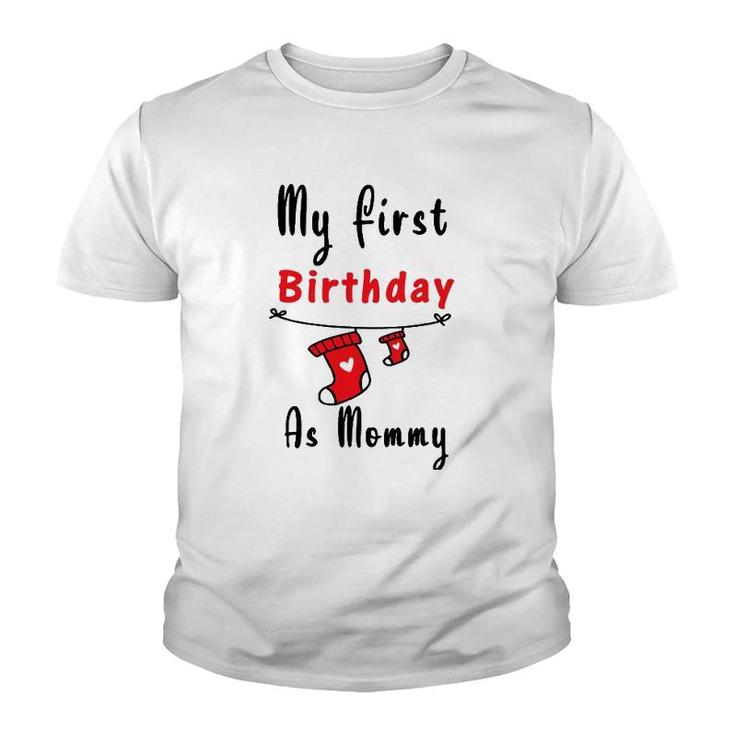 My First Birthday As Mommy  New Mom Gift Women Youth T-shirt