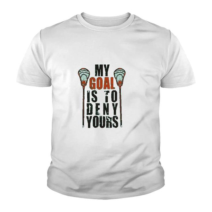 My Goal Is To Deny Yours Youth T-shirt