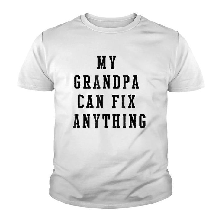 My Grandpa Can Fix Anything  Grandfather Gift Youth T-shirt