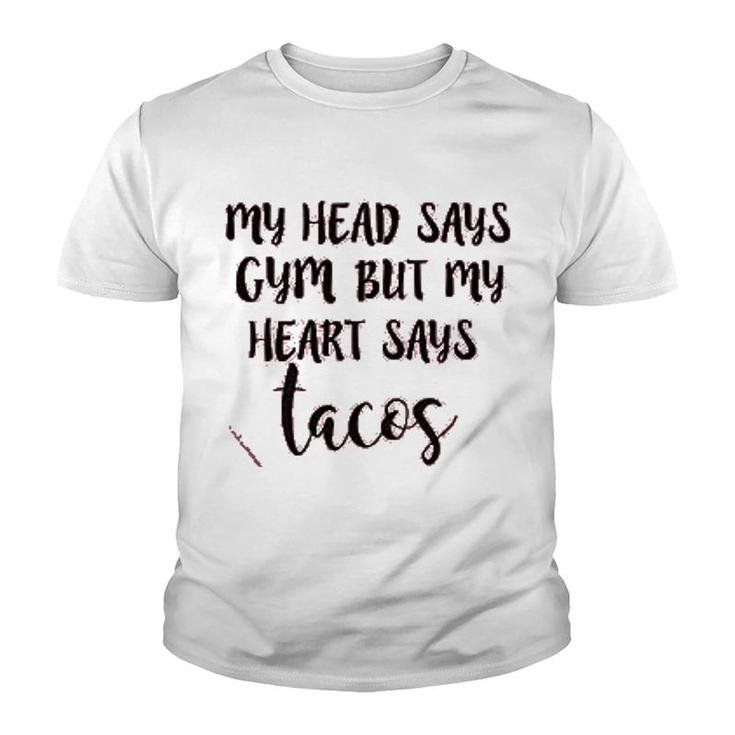 My Head Says Gym Heart Says Tacos Youth T-shirt