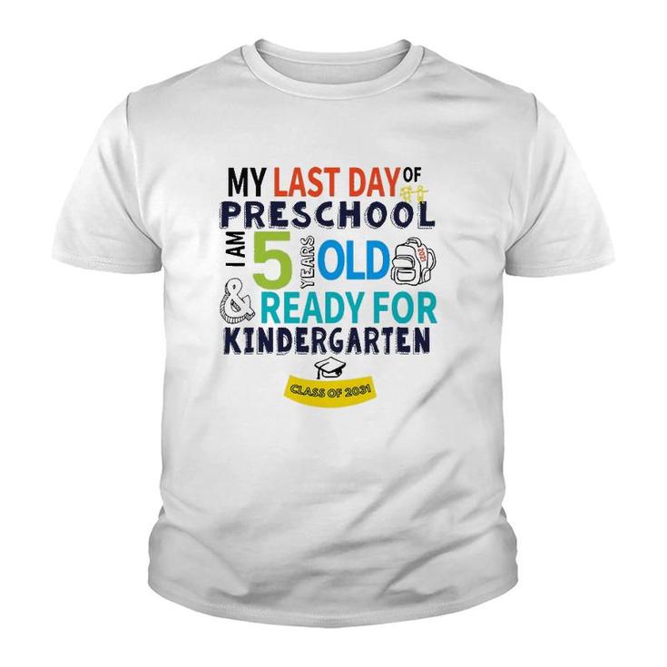 My Last Day Preschool Ready For Kindergarten 5 Years Old Youth T-shirt