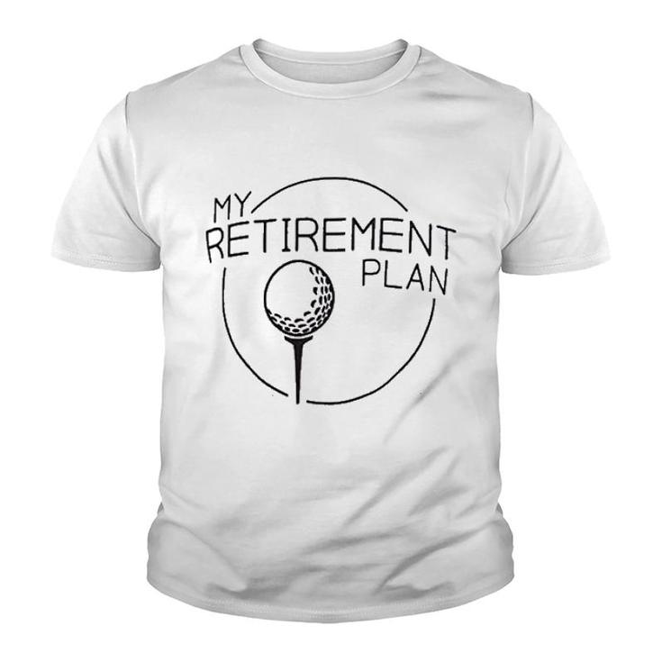 My Retirement Plan Funny Saying Golfing Youth T-shirt