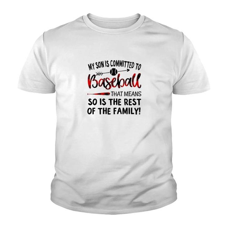 My Son Is Committed To Baseball Youth T-shirt