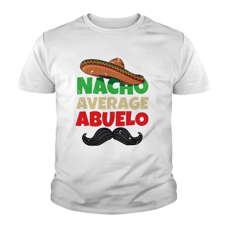 Nacho Average Abuelo Mexican Grandfather Day Latino Grandpa Youth T-shirt