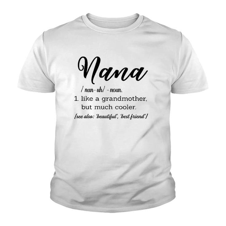 Nana Definition Like A Grandmother But Much Cooler Youth T-shirt