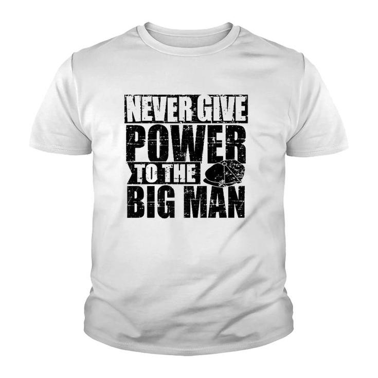 Never Give Power To The Big Man, Alfie Solomons, Peaky Quote Premium Youth T-shirt