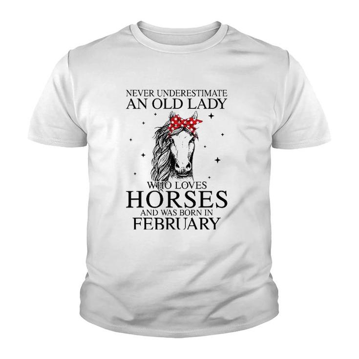 Never Underestimate An Old Lady Who Loves Horses February Youth T-shirt