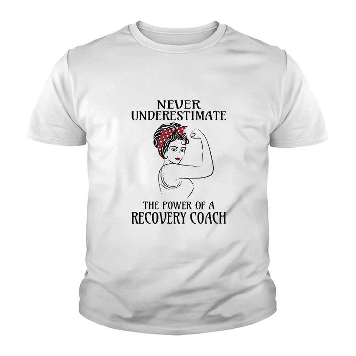 Never Underestimate Recovery Coach Youth T-shirt