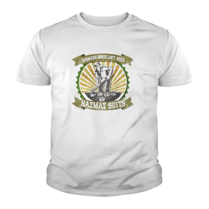 No Gmo Farmer's Shouldn't Need Hazmat Suits Youth T-shirt
