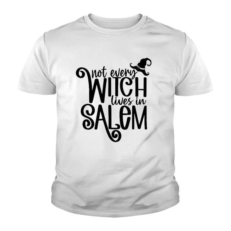 Not Every Witch Lives In Salem Witchy Vibes Happy Halloween Youth T-shirt