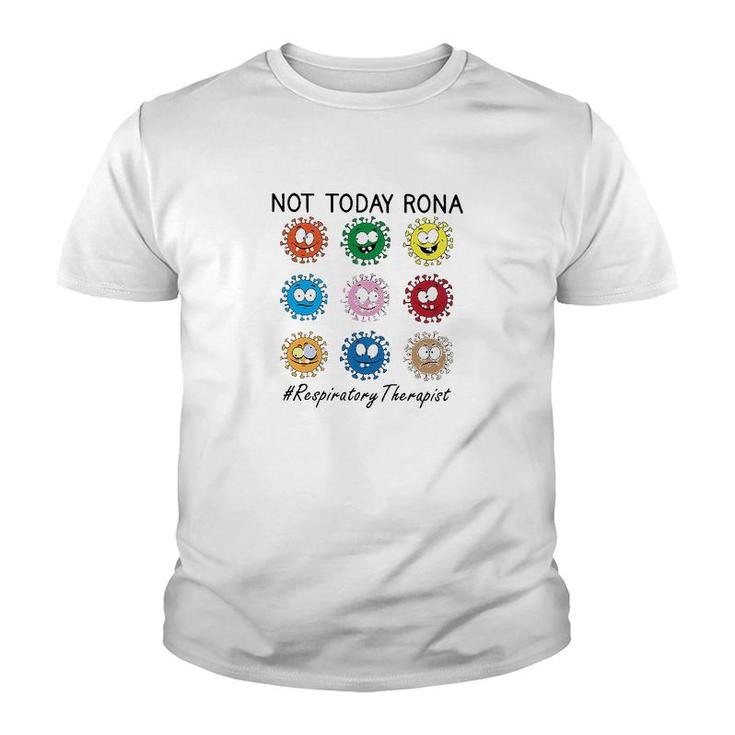 Not Today Rona Respiratory Therapist Youth T-shirt