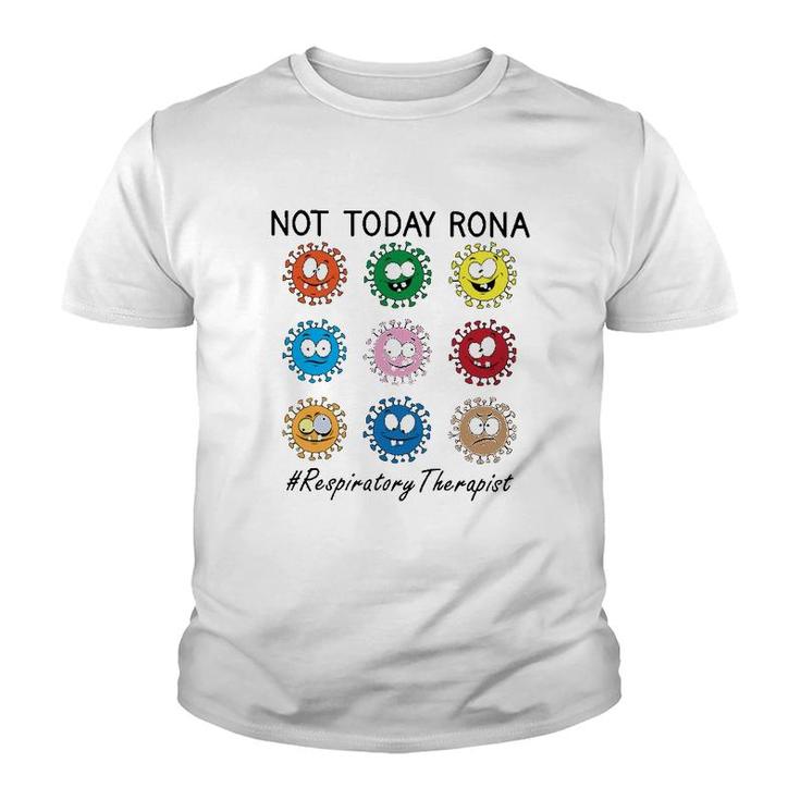 Not Today Rona Respiratory Therapist Youth T-shirt