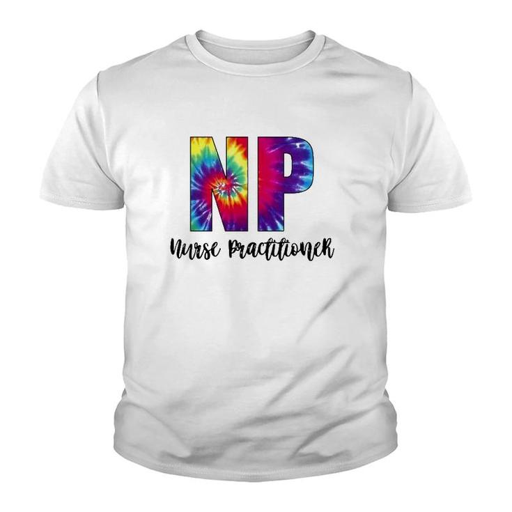 Np Tie Dye Nurse Practitioner Nursing Colorful Text Youth T-shirt