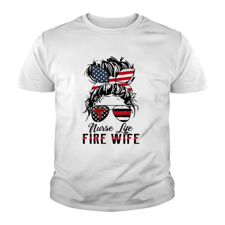 Nurse Life Fire Wife Firefighter's Wife Messy Bun Hair Youth T-shirt