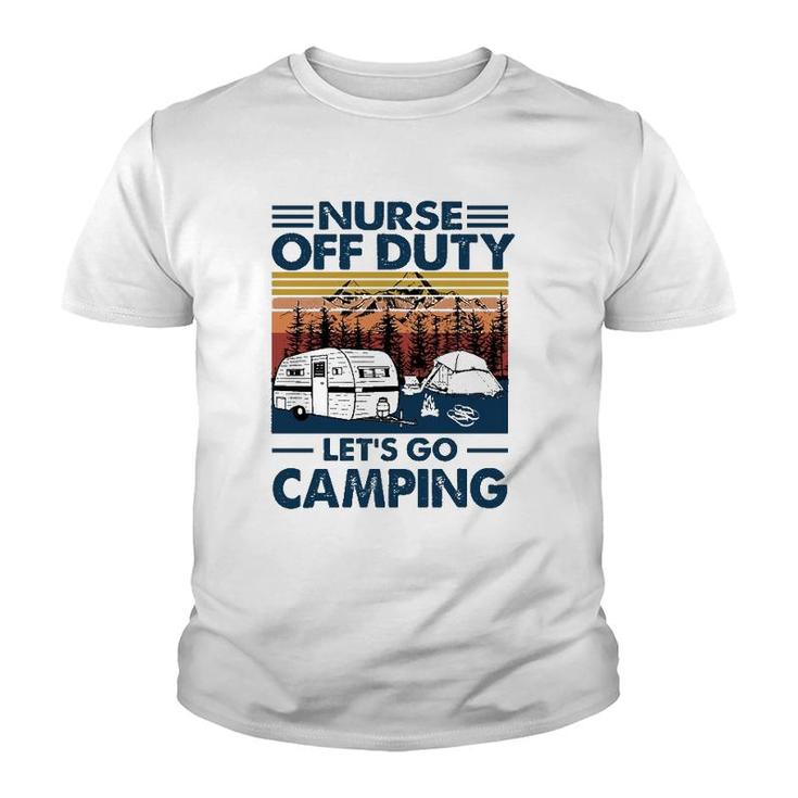 Nurse Off Duty Let's Go Camping Van Rv Tents Campfire Pine Trees Mountains Youth T-shirt