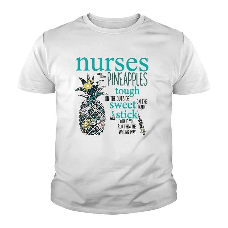Nurses Are Like Pineapples  Funny Nursing Gift Rn Lpn Youth T-shirt