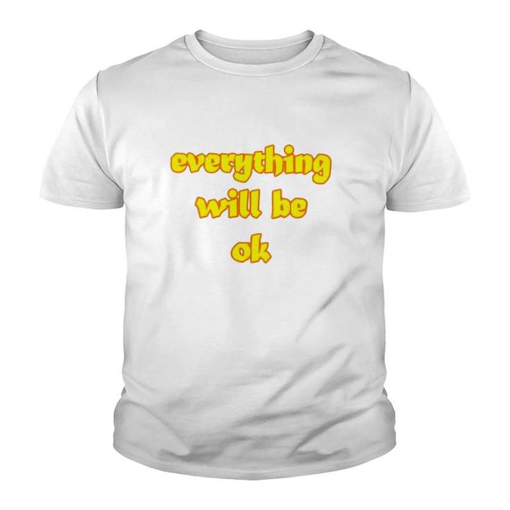 Official Everything Will Be Ok Youth T-shirt