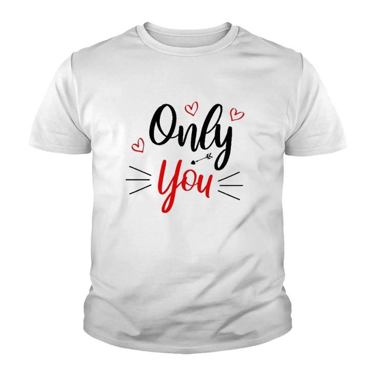 Only You Valentine Cute Funny Valentine Heart Youth T-shirt