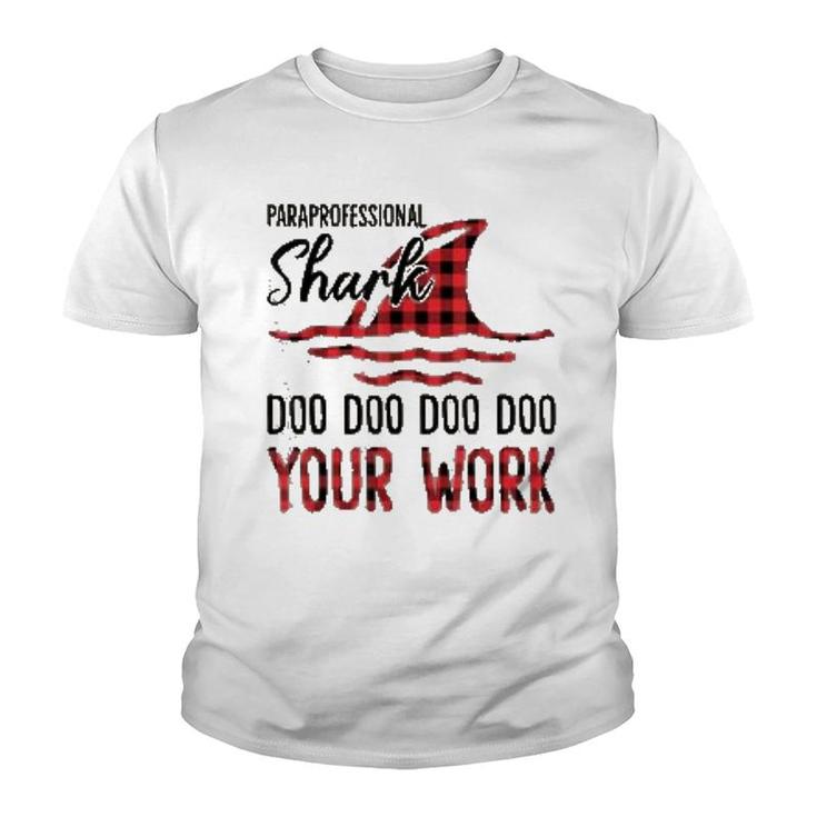 Paraprofessional Shark Doo Doo Your Work Youth T-shirt
