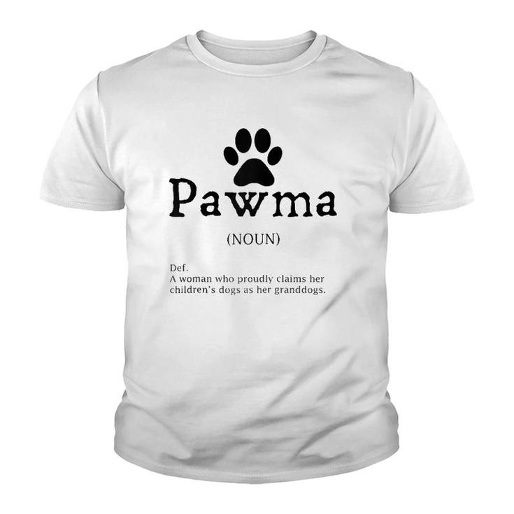 Pawma Definition Funny Grandma Of Dogs Or Granddogs  Youth T-shirt