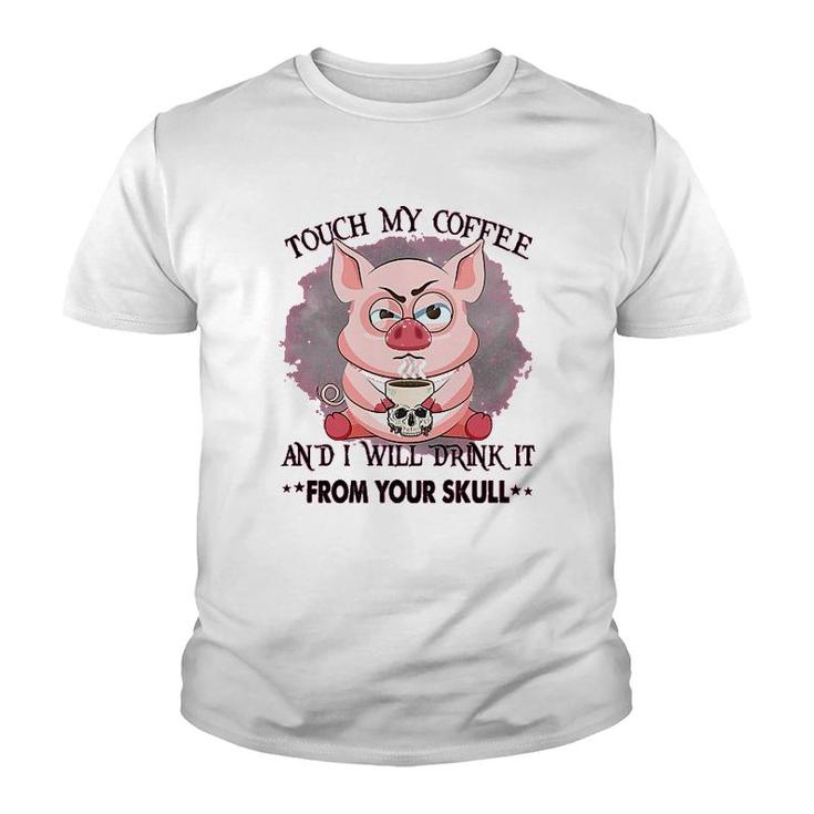Pig Touch My Coffee Youth T-shirt