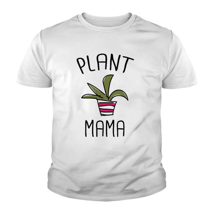 Plant Mama Funny Cactus Gardening Humor Mom Mother Meme Gift  Youth T-shirt