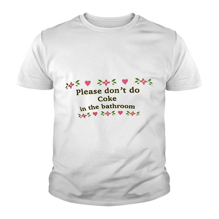 Please Do Not Do Coke In Bathroom Funny Youth T-shirt