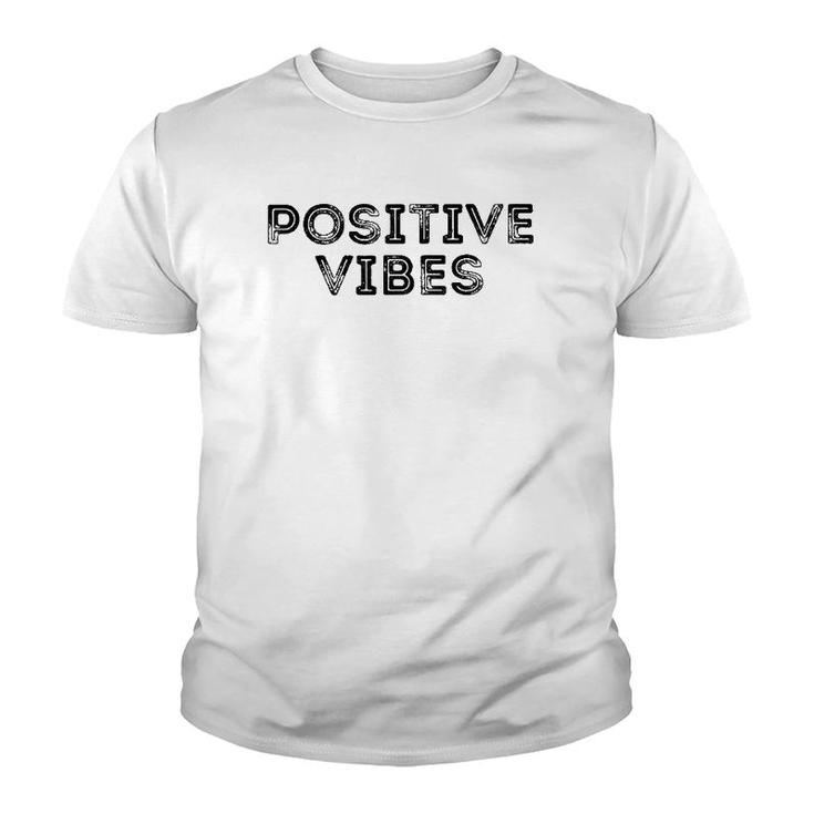 Positive Vibes Distressed Look Good Mental Attitude Youth T-shirt