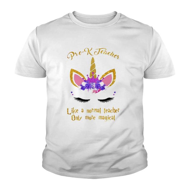 Pre-K Teacher Only More Magical Unicorn Youth T-shirt