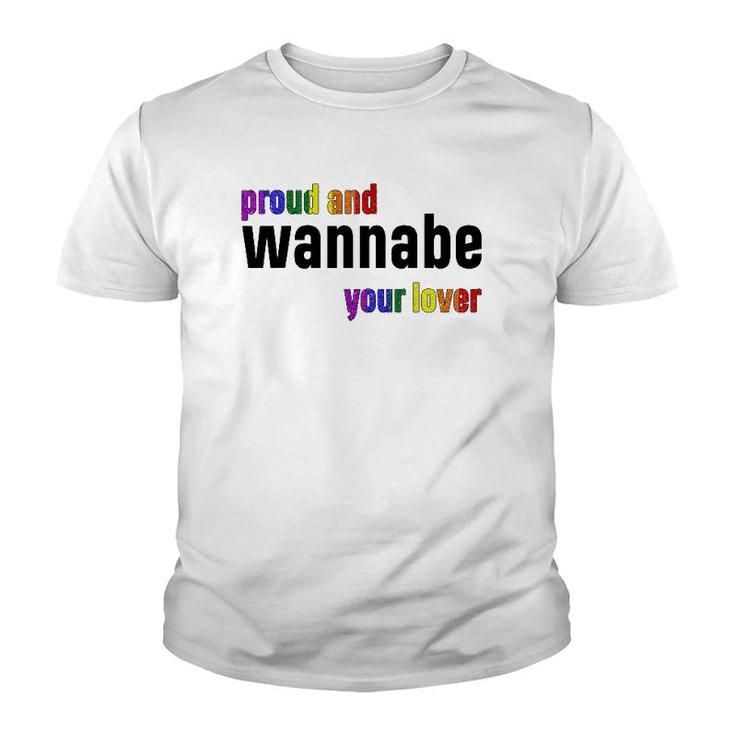Proud And WanNabe Your Lover For Lesbian Gay Pride Lgbt Youth T-shirt