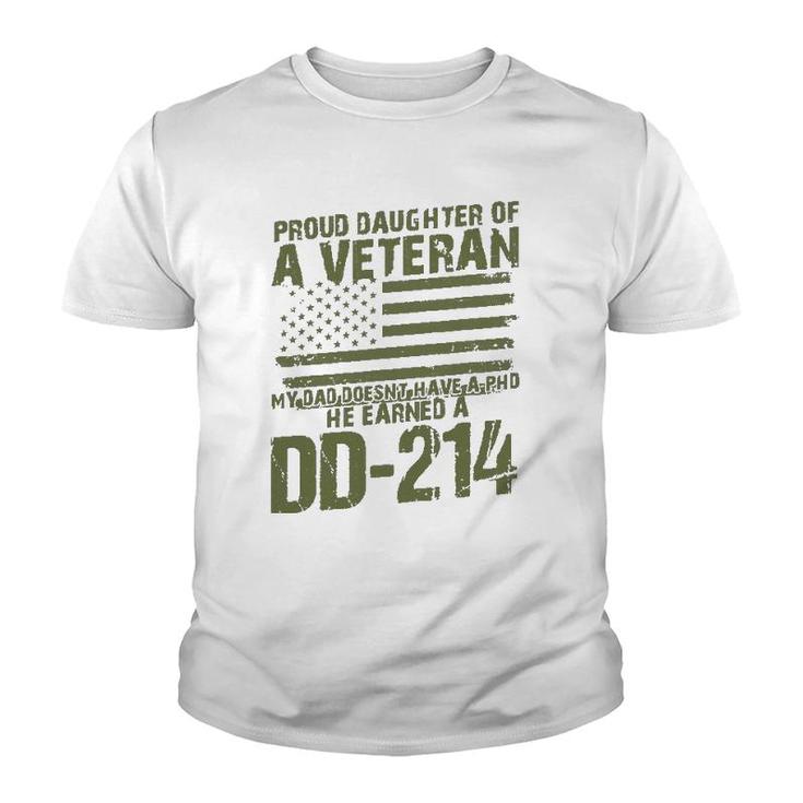 Proud Daughter Of A Veteran My Dad Doesn't Have A Phd Dd214 Ver2 Youth T-shirt