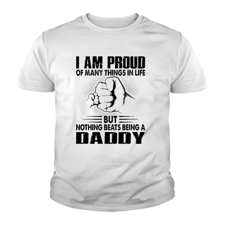Proud Of Many Things In Life But Nothing Beats Being A Dad Youth T-shirt