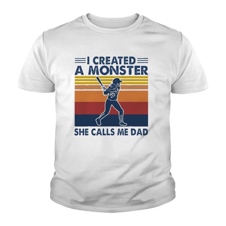 Proud Softball Dad I Created A Monster She Calls Me Dad Youth T-shirt
