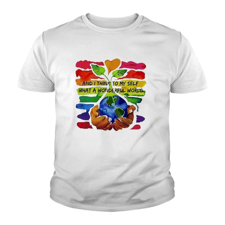 Rainbow Earth And Plant And I Think To My Self What A Wonderful World Youth T-shirt