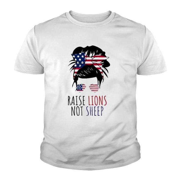 Raise Lions Not Sheep American Flag Sunglasses Messy Bun  Youth T-shirt