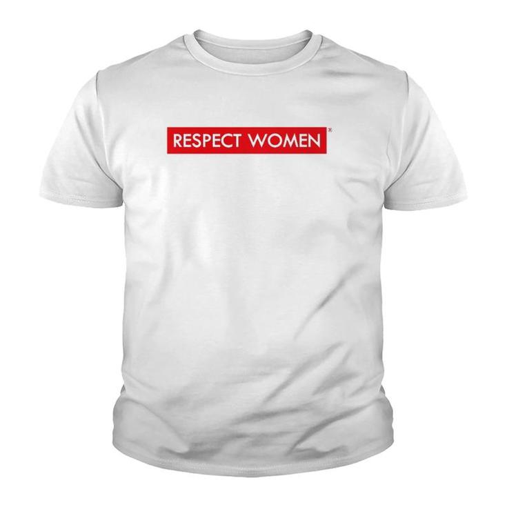 Respect Women Basic Feminist Gift Youth T-shirt