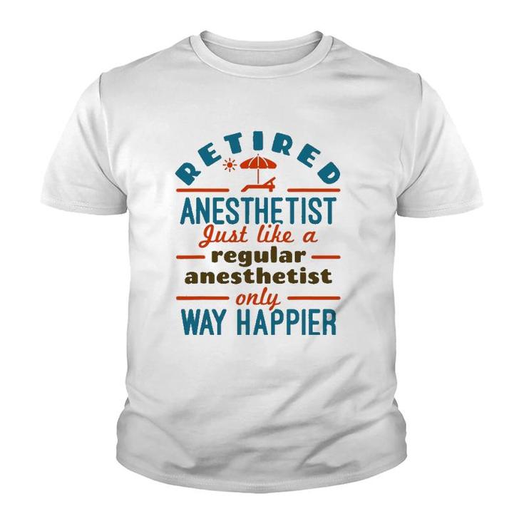 Retired Nurse Anesthetist Crna Retirement Happier Youth T-shirt