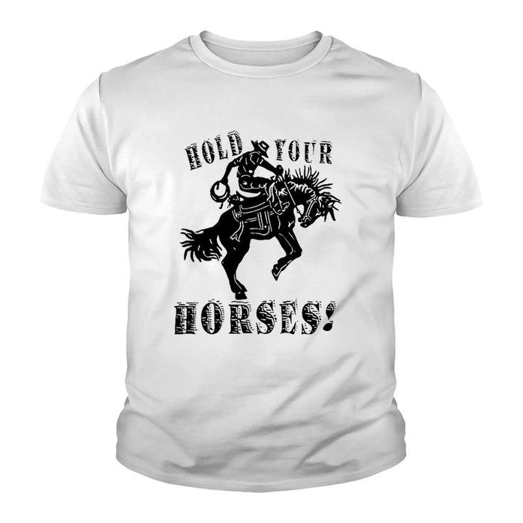 Retro Cowboy Hold Your Horses Western Country Rodeo Dad Gift Youth T-shirt