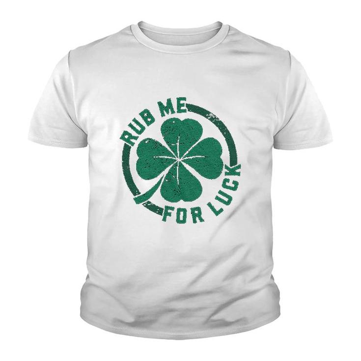 Rub Me For Luck   Funny Saint Patricks Day Cool Shamrock St Patty Youth T-shirt