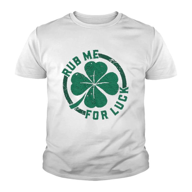 Rub Me For Luck Funny Saint Patricks Day Youth T-shirt