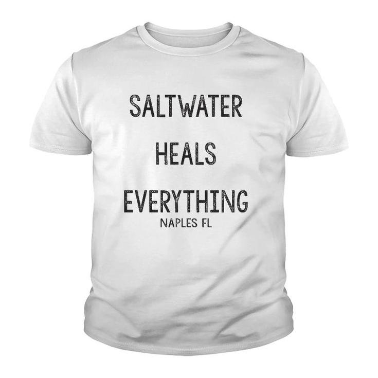 Saltwater Heals Everything Naples Florida Youth T-shirt