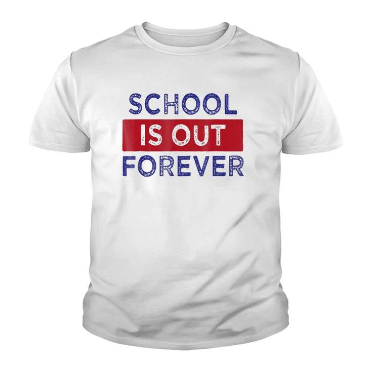 School Is Out Forever Youth T-shirt