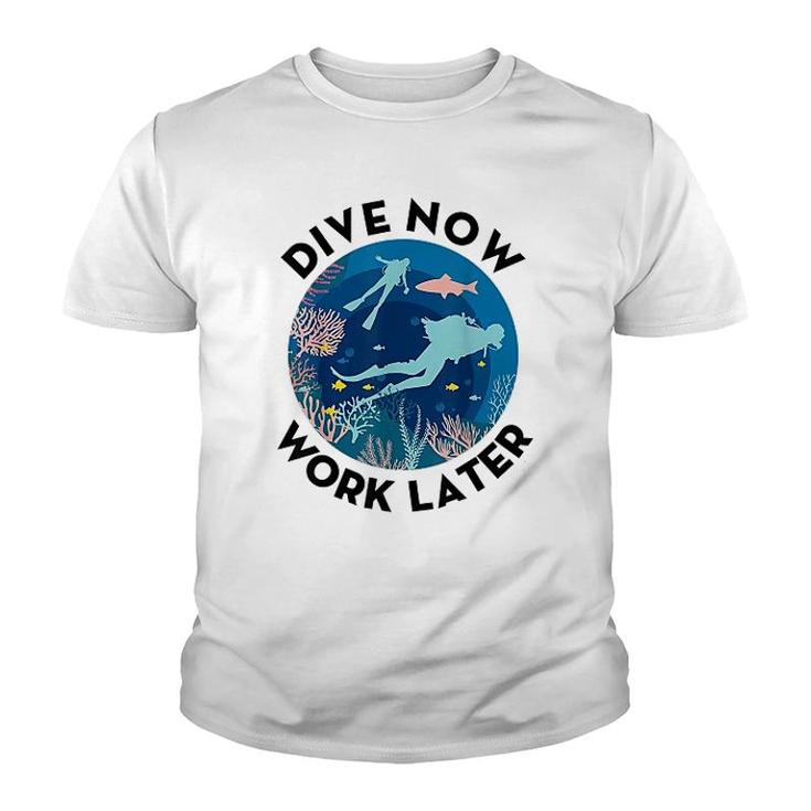 Scuba Diving Dive Now Work Later Youth T-shirt