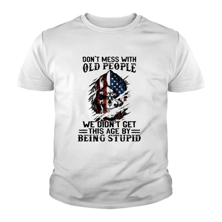 Senior Citizens Old Age Joke Don't Mess With Old People Being Stupid Youth T-shirt