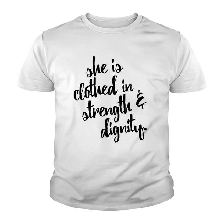 She Is Clothed In Strength And Dignity Youth T-shirt