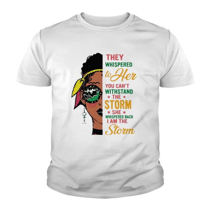 She Whispered Back I Am The Storm Black History Month  Youth T-shirt