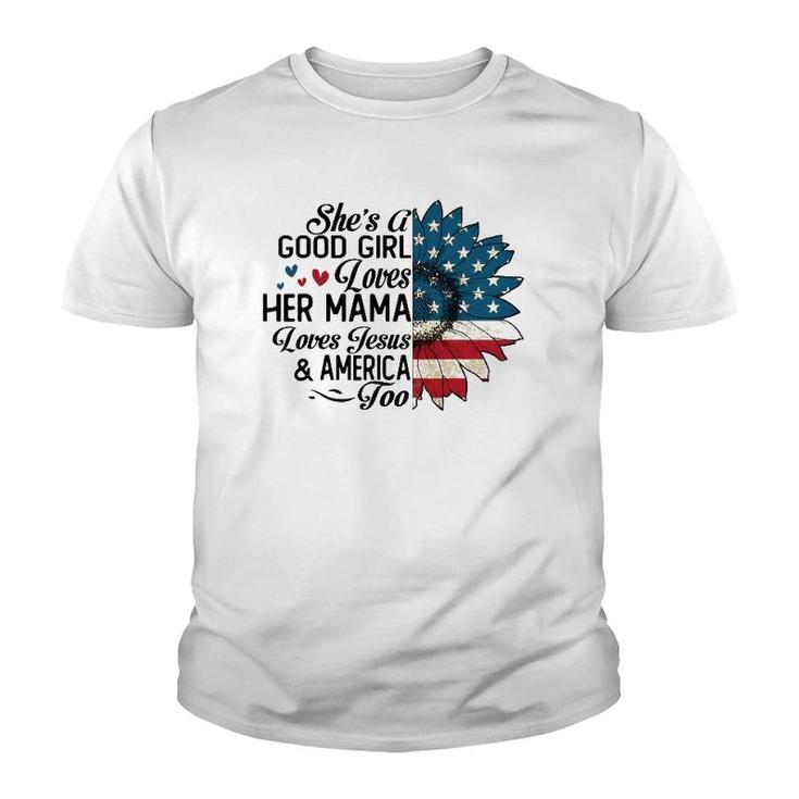 She's A Good Girl Loves Her Mama Jesus & America Too Youth T-shirt