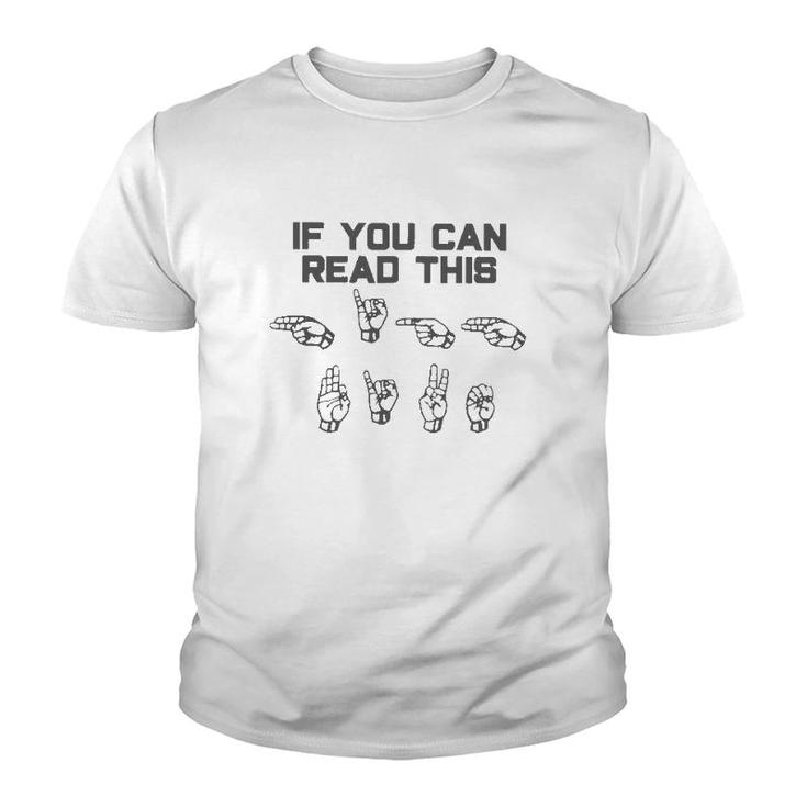 Sign Language Lover Asl If You Can Read This High Five Youth T-shirt