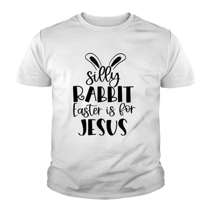 Silly Rabbit Easter Is For Jesus Christian Easter Religious Tank Top Youth T-shirt