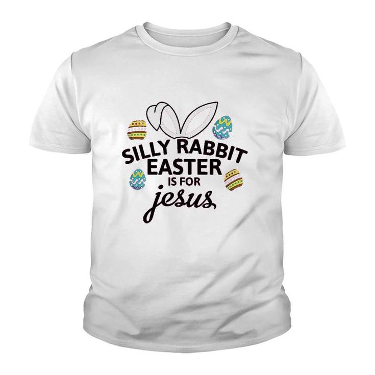 Silly Rabbit Easter Is For Jesus Youth T-shirt